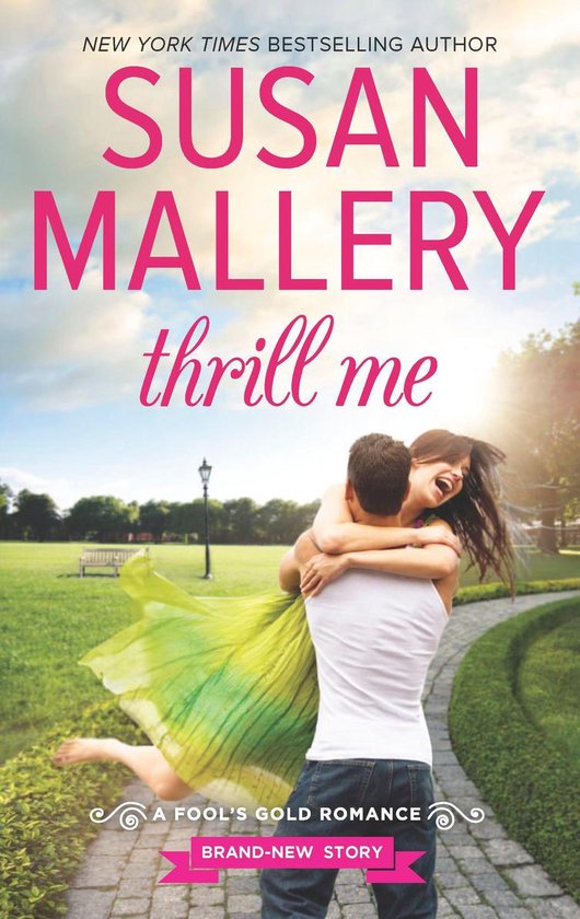 Boekomslag met een man die een lachende vrouw met een groene jurk optilt. Titel: "thrill me" door Susan Mallery.