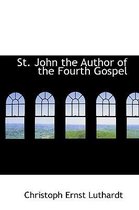 St. John the Author of the Fourth Gospel