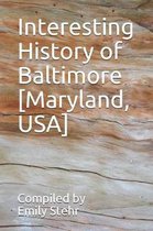 Interesting History of Baltimore [maryland, Usa]