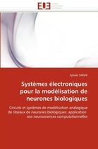 Systèmes électroniques pour la modélisation de neurones biologiques