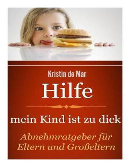 Hilfe mein Kind ist zu dick - cover