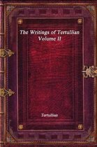 The Writings of Tertullian - Volume II