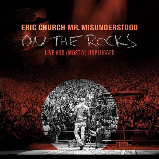 Church, Eric - Mr Misunderstood On The Rocks: Live & Mostly