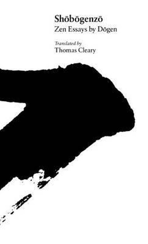 Boekomslag van Shōbōgenzō: Zen Essays by Dōgen, vertaald door Thomas Cleary. Zwarte penseelstreek op witte achtergrond.
