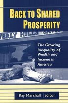 Back to Shared Prosperity: The Growing Inequality of Wealth and Income in America