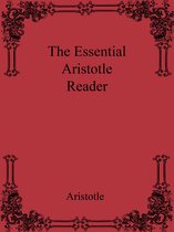 The Essential Readers - The Essential Aristotle Reader