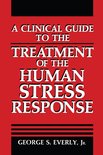 Springer Series on Stress and Coping - A Clinical Guide to the Treatment of the Human Stress Response