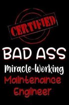 Certified Bad Ass Miracle-Working Maintenance Engineer