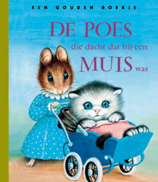 Gouden Boekjes - De poes die dacht dat hij een muis was - cover