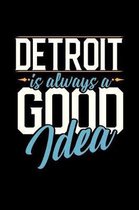 Detroit Is Always a Good Idea