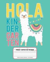 Hola Kindergarten, Primary Composition Notebook Story Paper Journal 120 Pages