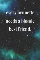 Every Brunette Needs A Blonde Best Friend