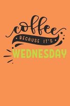 Coffee Because It's Wednesday