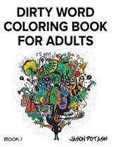 Dirty Word Coloring Book For Adults - Vol. 1