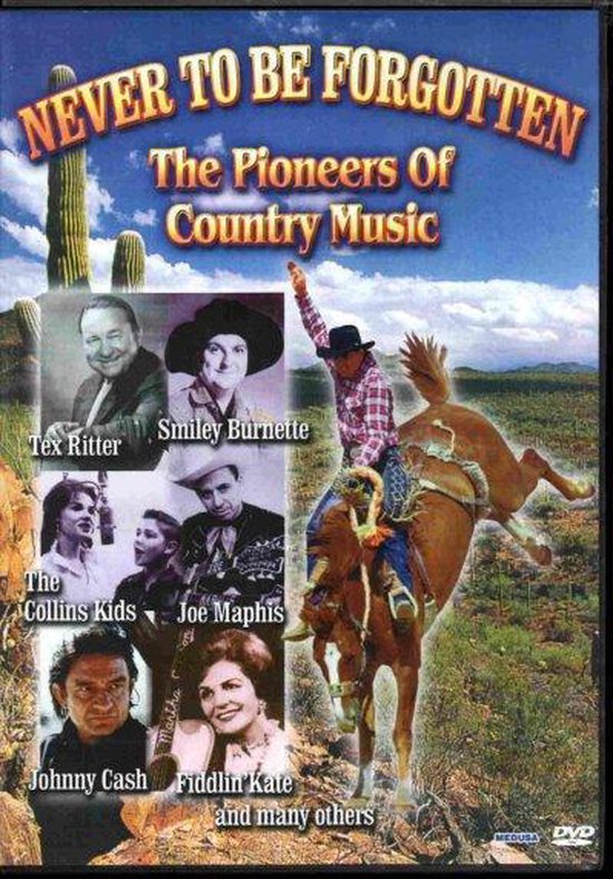 Never To Be Forgotten-pioneers Of Country Music - Never To Be Forgotten-pioneers Of Country Music