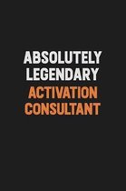 Absolutely Legendary Activation Consultant