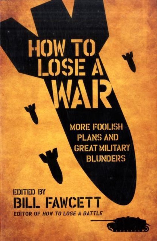 How to Lose a War, Bill Fawcett 9780061358449 Boeken