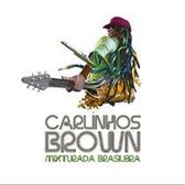 Carlinhos Brown - Mixturada Brasileira (CD)