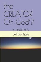 The CREATOR Or God?