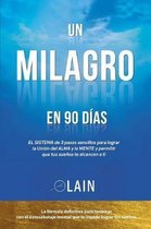 Un Milagro en 90 Dias