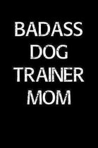 Badass Dog Trainer Mom