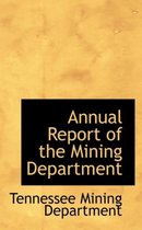 Annual Report of the Mining Department