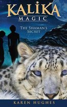 Kalika Magic-The Shaman's Secret