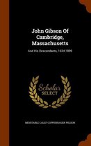 John Gibson of Cambridge, Massachusetts