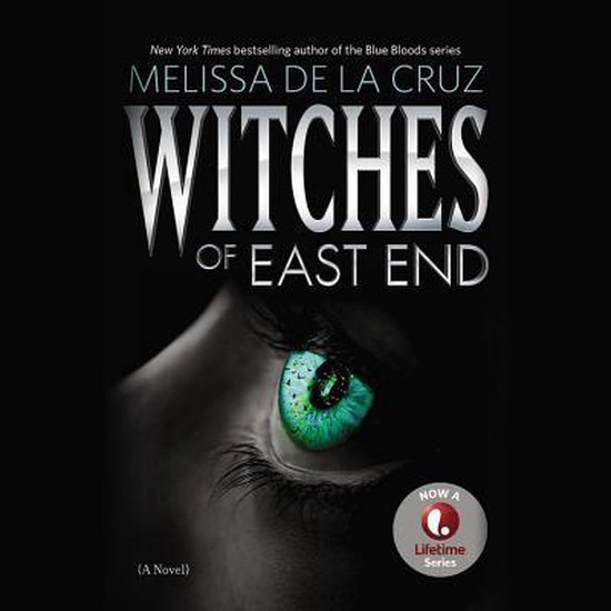Boekcover van "Witches of East End" door Melissa De La Cruz, met een oog en de tekst "Witches of East End". Nu een Lifetime serie.