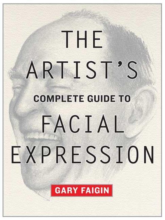 Boek cover Artists Complete Guide To Facial Expres van Gary Faigin (Paperback)