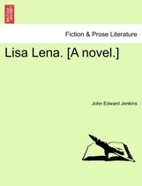Lisa Lena. [A Novel.]