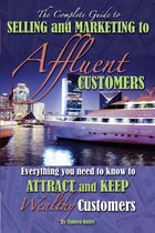 The Complete Guide to Selling and Marketing to Affluent Customers