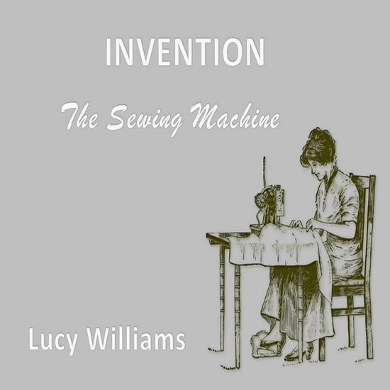 Invention: The Sewing Machine - cover