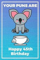 Your Puns Are - Happy 45th Birthday