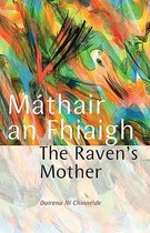 Mathair an Fhiaigh/The Raven's Mother