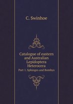 Catalogue of eastern and Australian Lepidoptera Heterocera Part 1. Sphinges and Bombyo