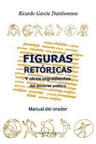 Figuras Ret ricas Y Otros Ingredientes del Discurso Pol tico