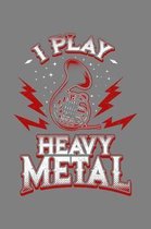 I Play Heavy Metal