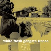 White Trash Gangsta Trance