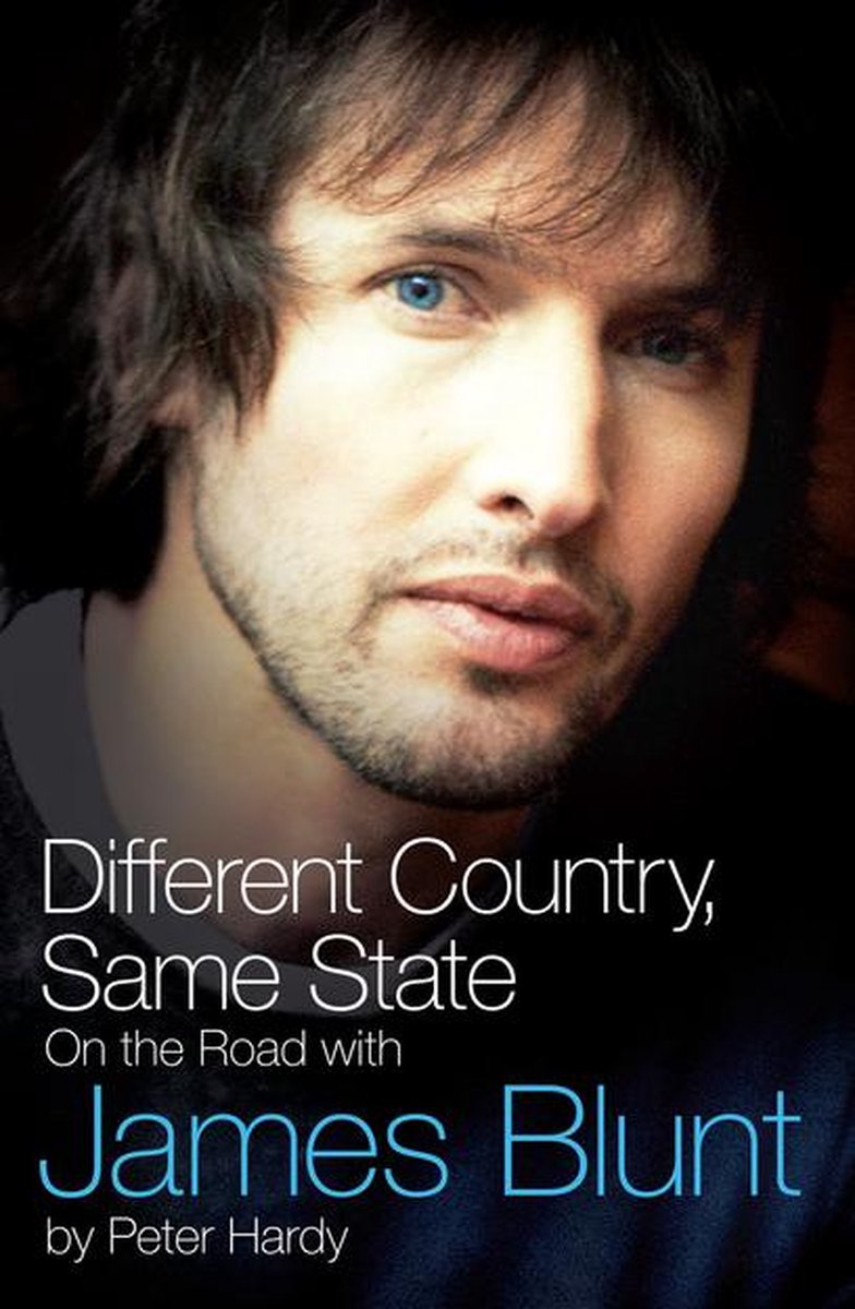 Different Country, Same State: On The Road With James Blunt - Peter Hardy