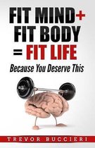 Fit Mind + Fit Body = Fit Life