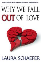 Why We Fall Out of Love: Experts and Real People Talk about the Reasons Relationships Fail