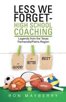 Omslag Less We Forget-High School Coaching