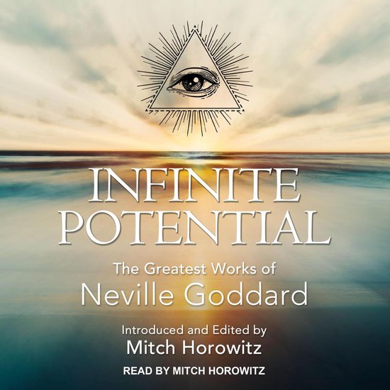 Boek 'Infinite Potential' met een oog in een driehoek boven een zonsondergang op zee. Tekst: 'INFINITE POTENTIAL The Greatest Works of Neville Goddard'.
