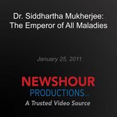 Dr. Siddhartha Mukherjee: The Emperor of All Maladies