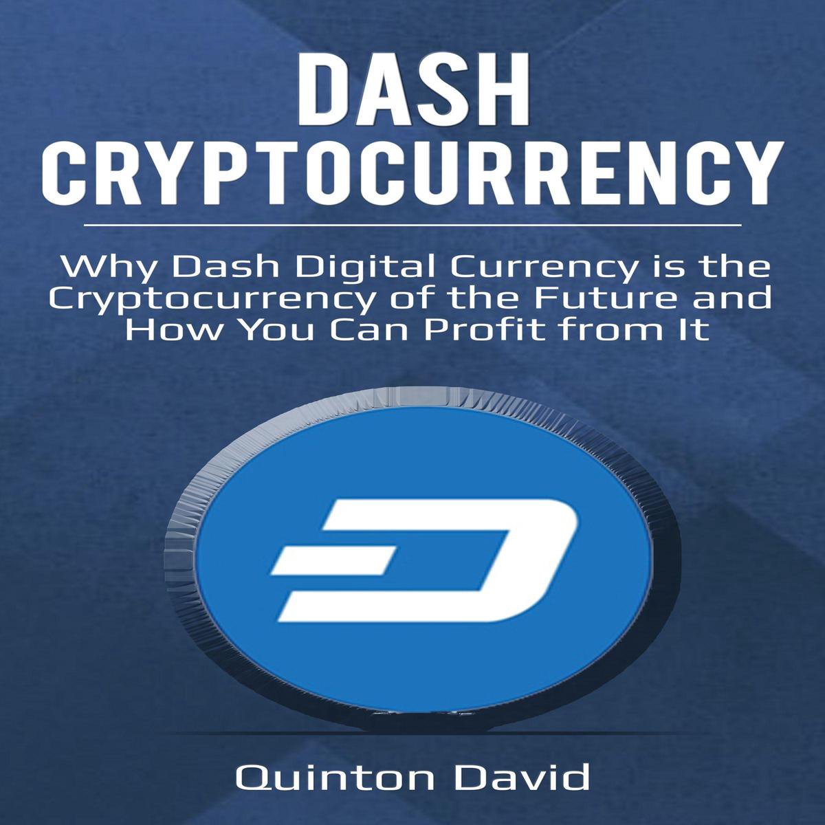 Dash Cryptocurrency, Quinton David | 9781094209791 | Boeken | bol