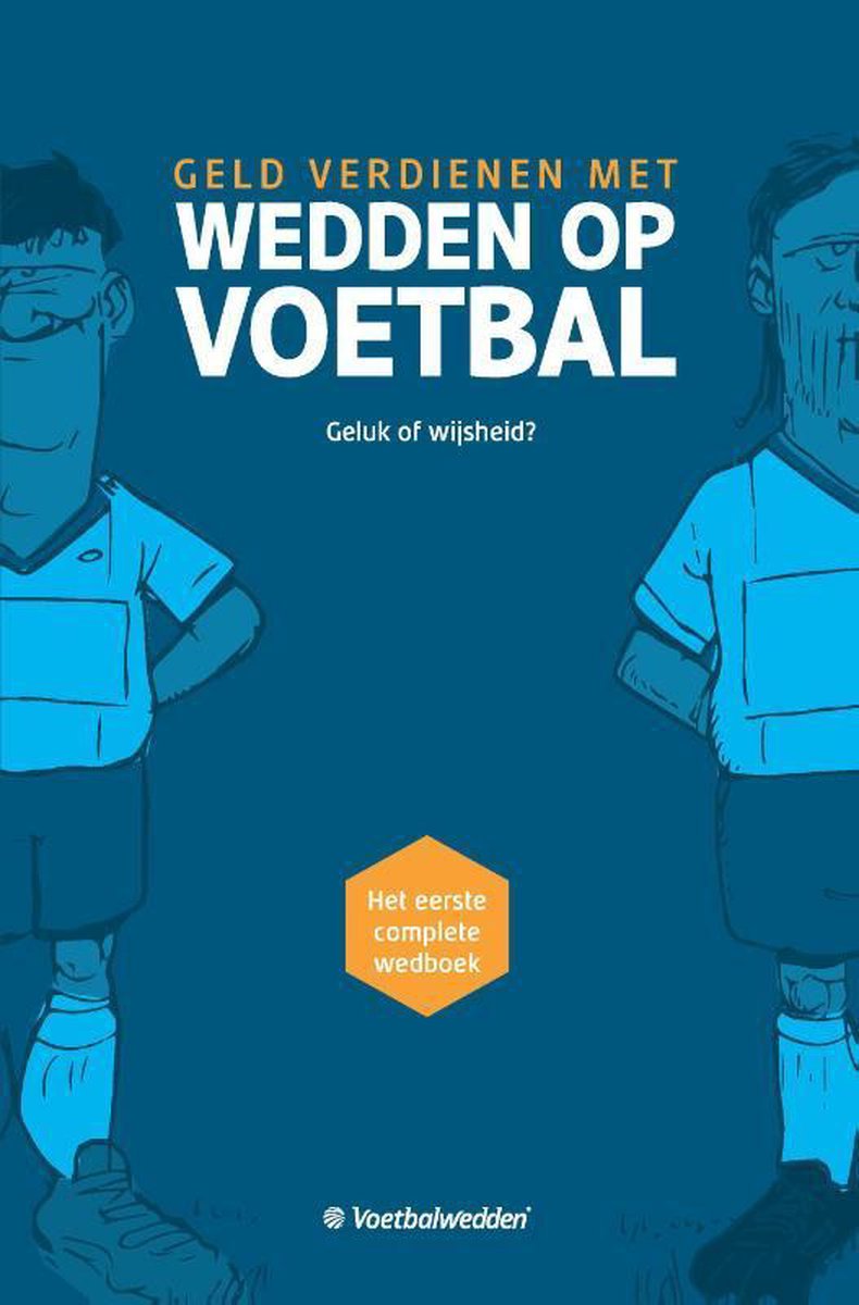 WEDDEN OP VOETBAL, Voetbalwedden.Net | 9789463458368 | Boeken | bol.com