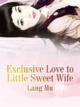 Volume 1 1 - Exclusive Love to Little Sweet Wife