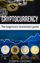 Cryptocurrency The Beginners Investment Guide