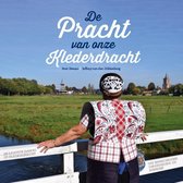De pracht van onze klederdracht